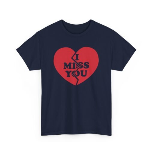 I Miss You Unisex T-Shirt – Heartfelt & Honest - Image 16