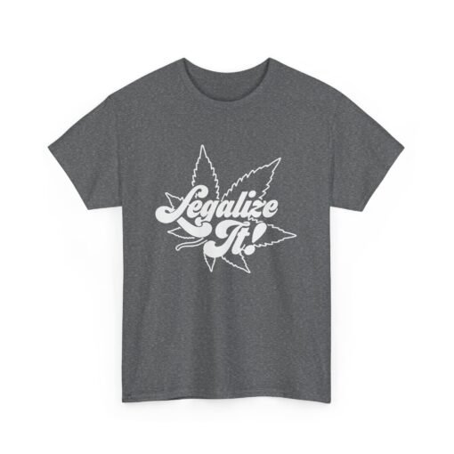 🌿⚖️ Legalize It Unisex T-Shirt – Make It Make Sense - Image 19