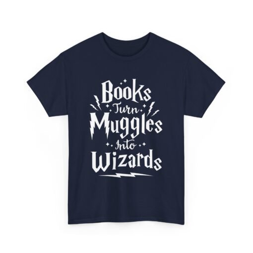 📚✨ Books Turn Muggles Into Wizards Unisex T-Shirt – Read More, Become Magical - Image 17