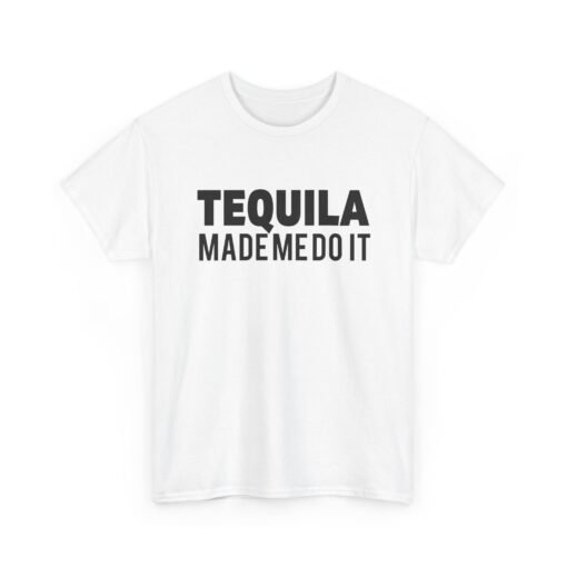 🌵👕 Tequila Made Me Do It Unisex T-Shirt – No Regrets, Just Reposado - Image 11