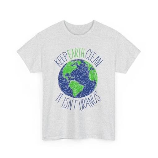 Keep Earth Clean, It’s Not Uranus" Unisex T-Shirt – Planet-Friendly Pun - Image 10