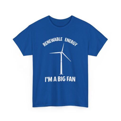 Renewable Energy: I’m A Big Fan" Unisex T-Shirt – Eco Humor in Style - Image 16