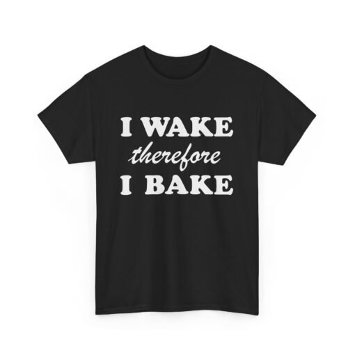 🌞🔥 I Wake Therefore I Bake Unisex T-Shirt – Morning Motivation, Elevated - Image 11