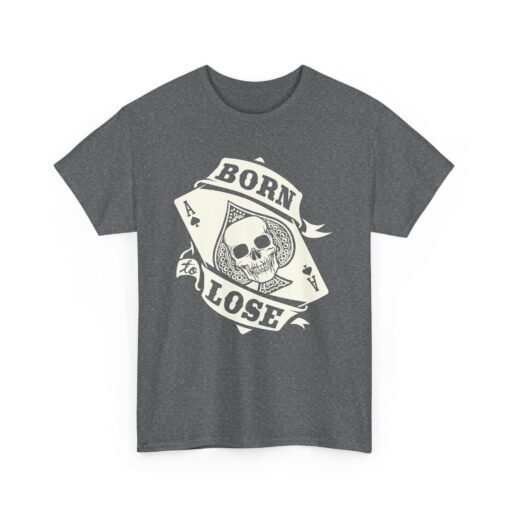 🖤♠️ Born To Lose Unisex T-Shirt – Ace of Attitude - Image 15