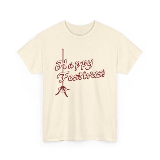 🎉🎄 Happy Festivus Unisex T-Shirt – For the Rest of Us! - Image 12