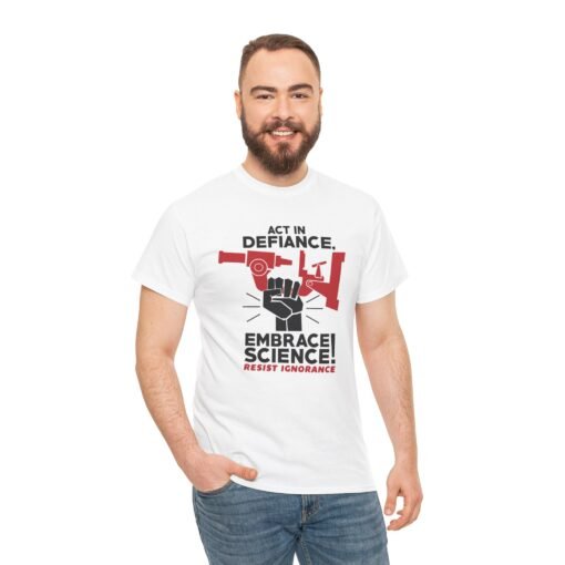 🔬✊ Act in Defiance, Embrace Science! Unisex T-Shirt – Knowledge is Power - Image 4