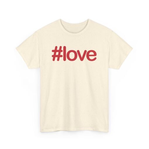 #LOVE Unisex T-Shirt – Hashtag Your Heart - Image 13