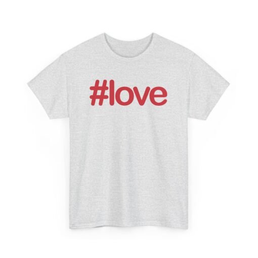 #LOVE Unisex T-Shirt – Hashtag Your Heart - Image 9