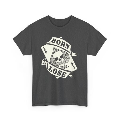 🖤♠️ Born To Lose Unisex T-Shirt – Ace of Attitude - Image 16