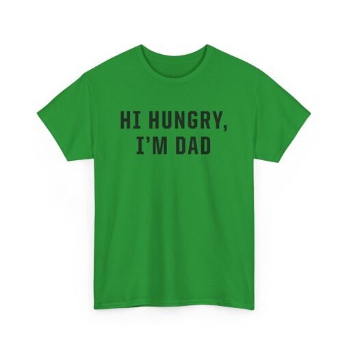 "Hi Hungry, I'm Dad" – Unisex T-Shirt - Image 18