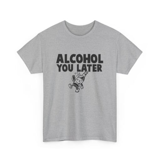 🍺📱 Alcohol You Later Unisex T-Shirt – Buzzed and Busy - Image 13