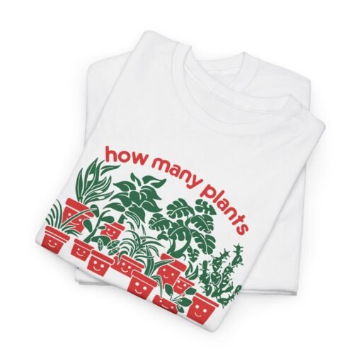 🪴🌿 How Many Plants Are Too Many? Unisex T-Shirt – Asking for a Friend - Image 2
