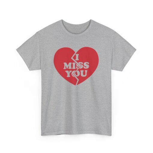I Miss You Unisex T-Shirt – Heartfelt & Honest - Image 11