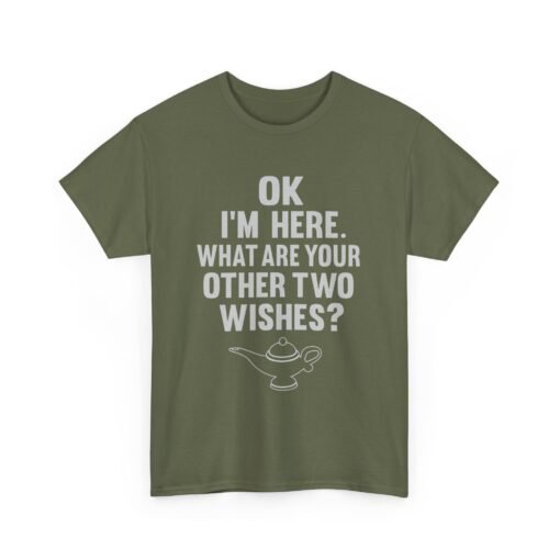 Okay, I’m Here – What Are Your Other Two Wishes? Unisex T-Shirt – Instant Charm Included - Image 10