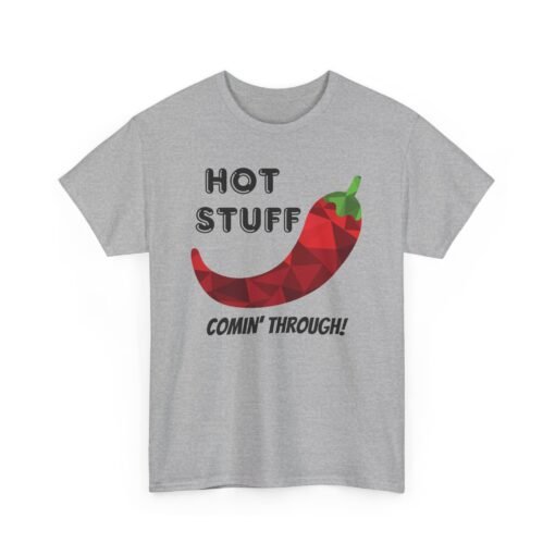 🌶️🔥 Hot Stuff Comin' Through! Unisex T-Shirt – Spicy, Bold, and Ready to Roll - Image 13