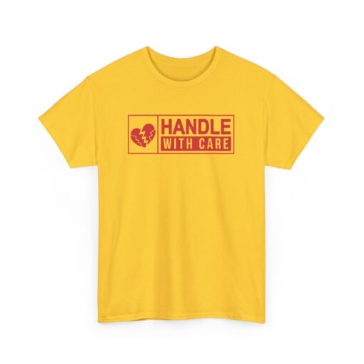 Handle With Care Unisex T-Shirt – Fragile But Fabulous - Image 14
