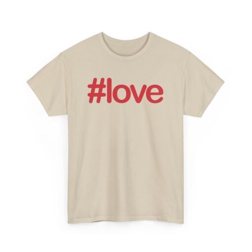 #LOVE Unisex T-Shirt – Hashtag Your Heart - Image 11