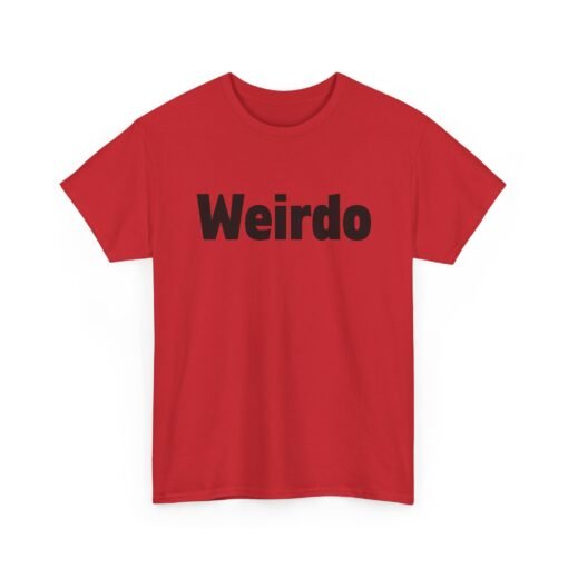 Weirdo | Unisex | Heavy Cotton | T-Shirt | Funny | Gift - Image 21