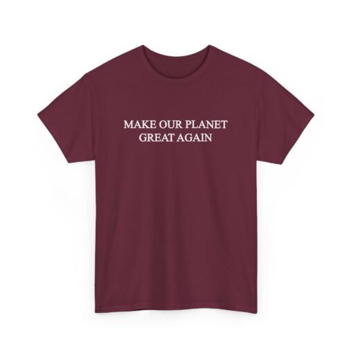 Make Our Planet Great Again Unisex T-Shirt – Eco Action With Attitude - Image 13