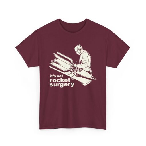 It’s Not Rocket Surgery – Unisex T-Shirt - Image 12