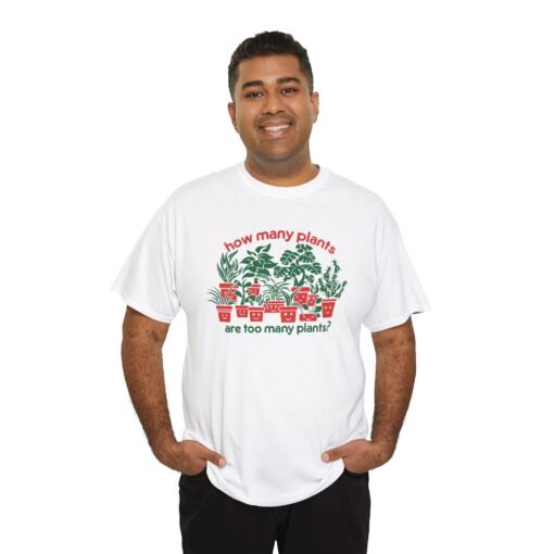 🪴🌿 How Many Plants Are Too Many? Unisex T-Shirt – Asking for a Friend - Image 5