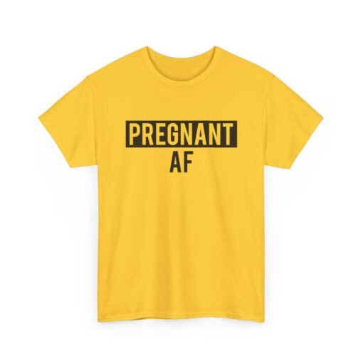 🤰👕 Pregnant AF Unisex T-Shirt – Bold, Bumpin’, and Owning It - Image 15