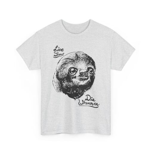 🦥💤 Live Slow, Die Whenever Unisex T-Shirt – Sloth Life Approved - Image 12