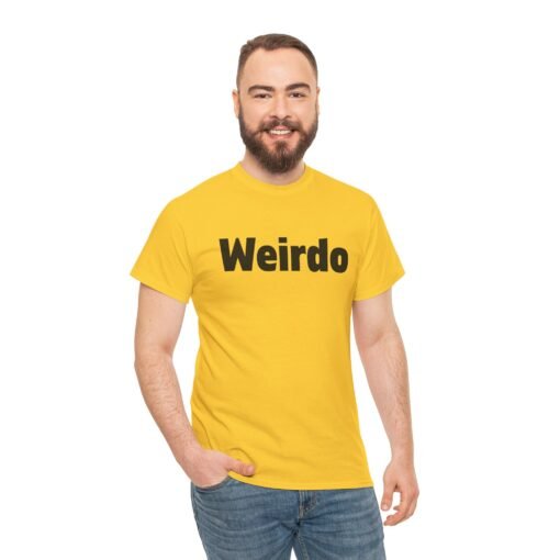 Weirdo | Unisex | Heavy Cotton | T-Shirt | Funny | Gift - Image 4