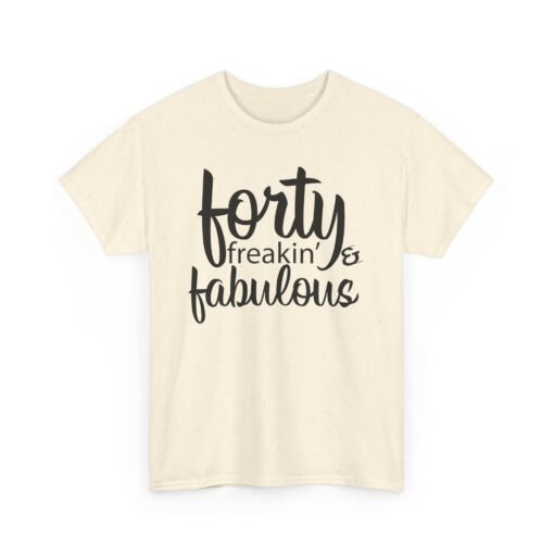 🎂💥 Forty and Freakin’ Fabulous Unisex T-Shirt – Level 40: Unlocked & Unstoppable - Image 14