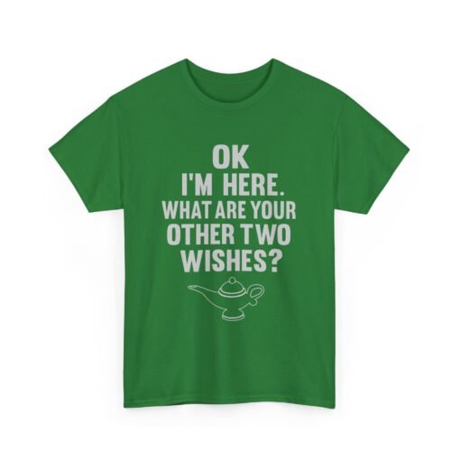 Okay, I’m Here – What Are Your Other Two Wishes? Unisex T-Shirt – Instant Charm Included - Image 11