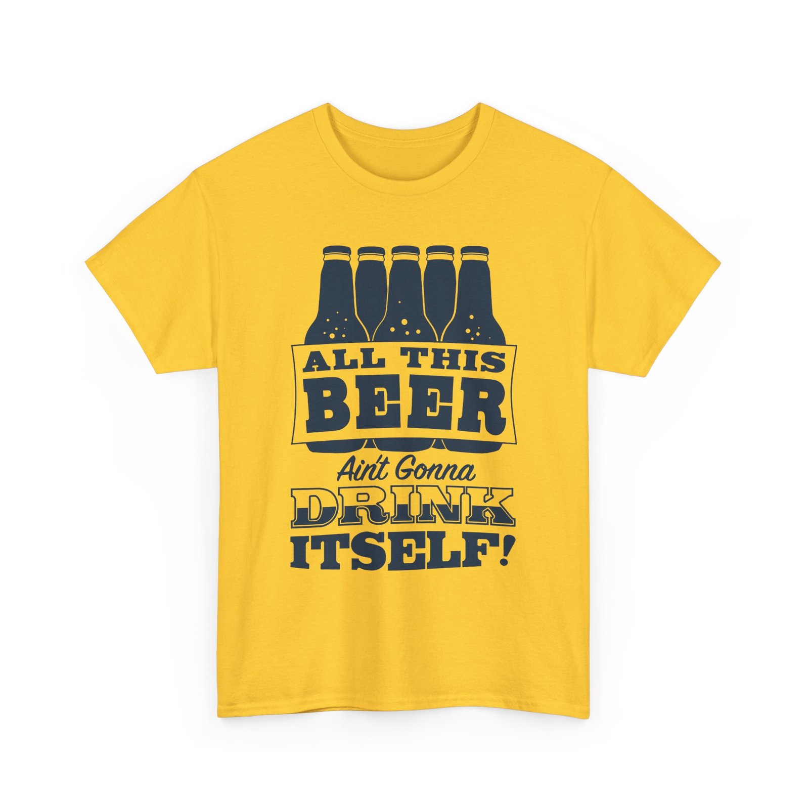 🍻 All This Beer Ain’t Gonna Drink Itself – Unisex T-Shirt - Image 16