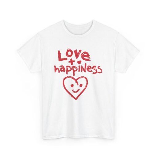 Love + Happiness Unisex T-Shirt – Feel-Good Vibes in Every Stitch