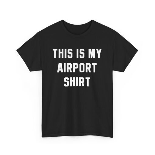 🛫 This Is My Airport Shirt – Ready for Takeoff in Comfort & Style - Image 11
