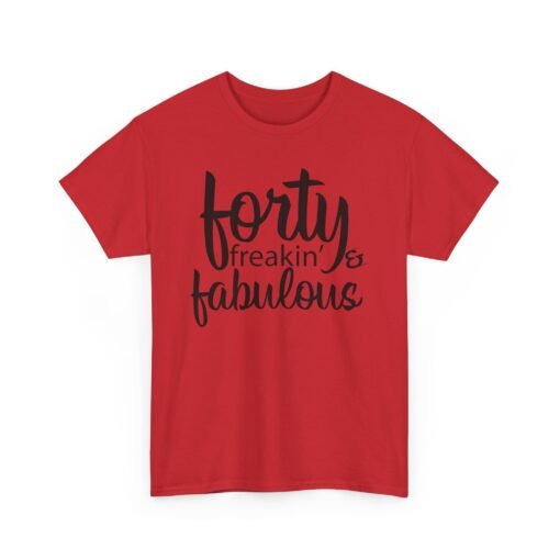 🎂💥 Forty and Freakin’ Fabulous Unisex T-Shirt – Level 40: Unlocked & Unstoppable - Image 20