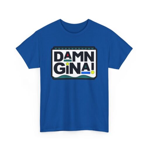 Damn Gina! Unisex T-Shirt – ’90s Throwback Vibes - Image 16