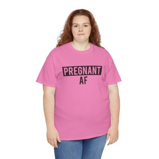 🤰👕 Pregnant AF Unisex T-Shirt – Bold, Bumpin’, and Owning It - Image 5