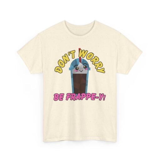 🥤✨ Don’t Worry, Be-Frappe-y! Unisex T-Shirt – Sweet Style, Chilled Vibes - Image 13