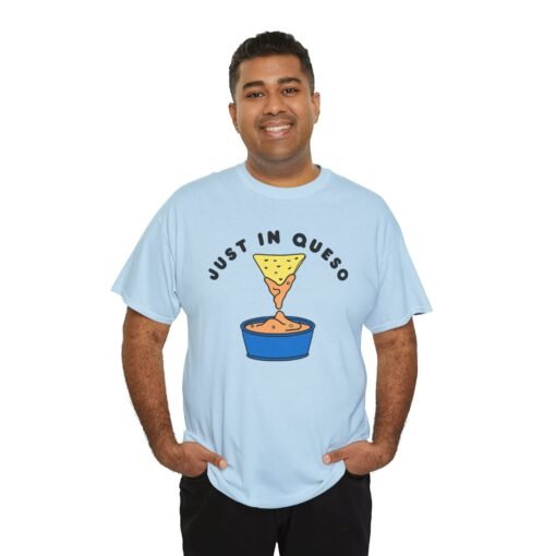 🧀🌶 Just In Queso Unisex T-Shirt – Always Ready to Dip - Image 6