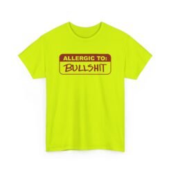 Allergic to Bullshit - Unisex T-Shirt – Zero Tolerance, 100% Sass - Image 20