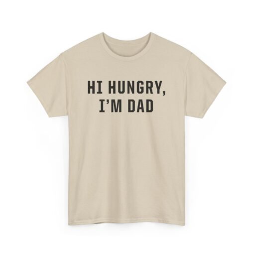 "Hi Hungry, I'm Dad" – Unisex T-Shirt - Image 13