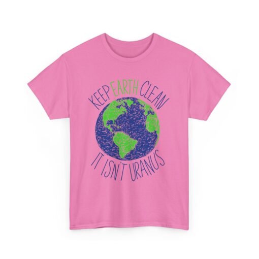 Keep Earth Clean, It’s Not Uranus" Unisex T-Shirt – Planet-Friendly Pun - Image 19