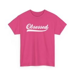 Obsessed Unisex T-Shirt – Wear Your Passion
