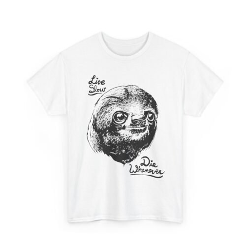 🦥💤 Live Slow, Die Whenever Unisex T-Shirt – Sloth Life Approved - Image 11
