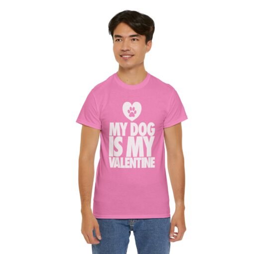 My Dog Is My Valentine – Unisex T-Shirt - Image 6