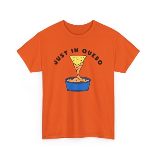 🧀🌶 Just In Queso Unisex T-Shirt – Always Ready to Dip - Image 14