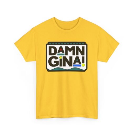 Damn Gina! Unisex T-Shirt – ’90s Throwback Vibes - Image 12