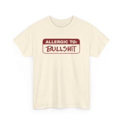 Allergic to Bullshit - Unisex T-Shirt – Zero Tolerance, 100% Sass - Image 14