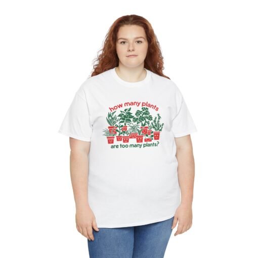 🪴🌿 How Many Plants Are Too Many? Unisex T-Shirt – Asking for a Friend - Image 4