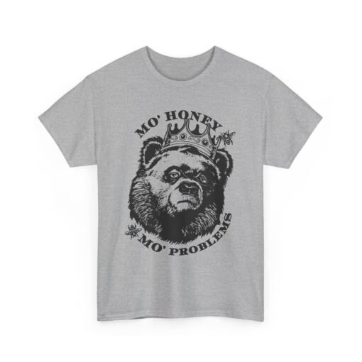 🐻👑 Mo' Honey Mo' Problems Unisex T-Shirt – Royal Bear Energy - Image 15
