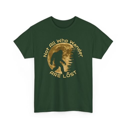 🦶🌲 Not All Who Wander Are Lost Unisex T-Shirt – Bigfoot-Approved Adventure Wear